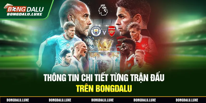 Thông tin chi tiết từng trận đấu trên Bongdalu